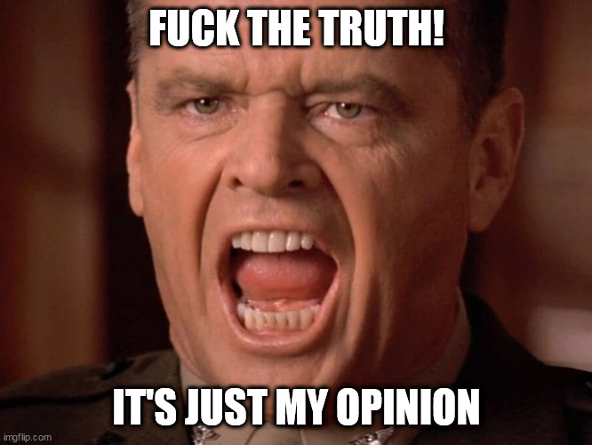 Name:  fuck the truth.jpg
Views: 753
Size:  74.6 KB